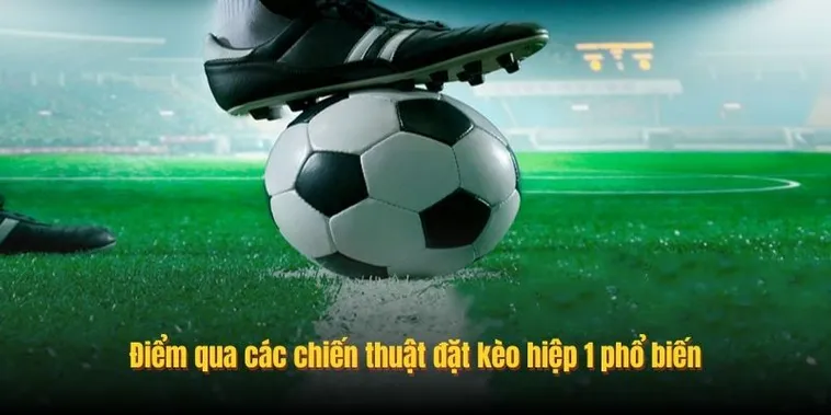 Cách Phân Tích Kèo Tài Xỉu Hiệp 1 Và Chiến Thuật Đọc Trận Đấu