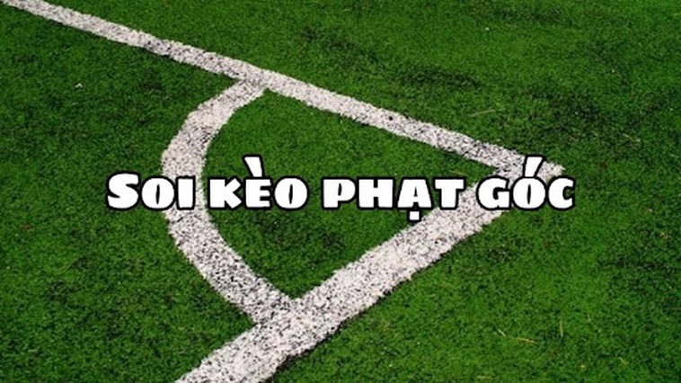 Chiến Thuật Đầu Tư Kèo Phạt Góc Bóng Đá Hiệu Quả Nhất
