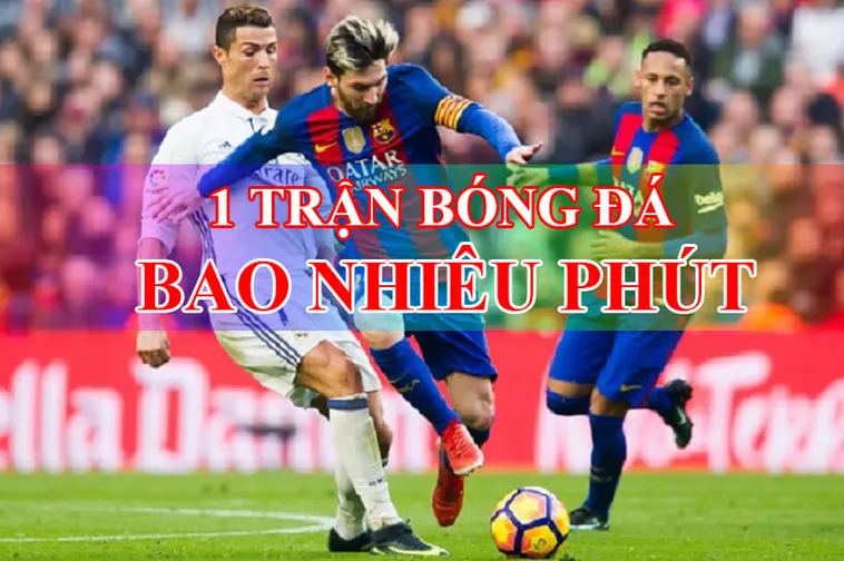 Thời Gian Trận Đấu Bóng Đá Và Những Quy Định Về Bù Giờ